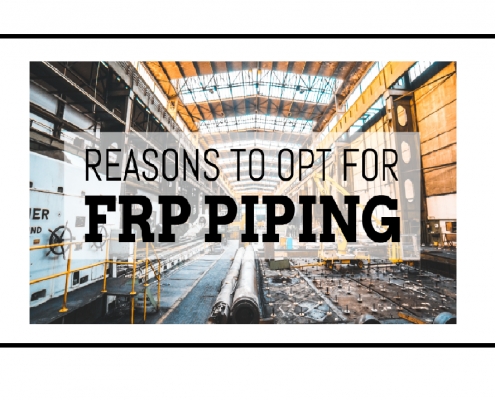 Reasons To Opt For FRP Piping